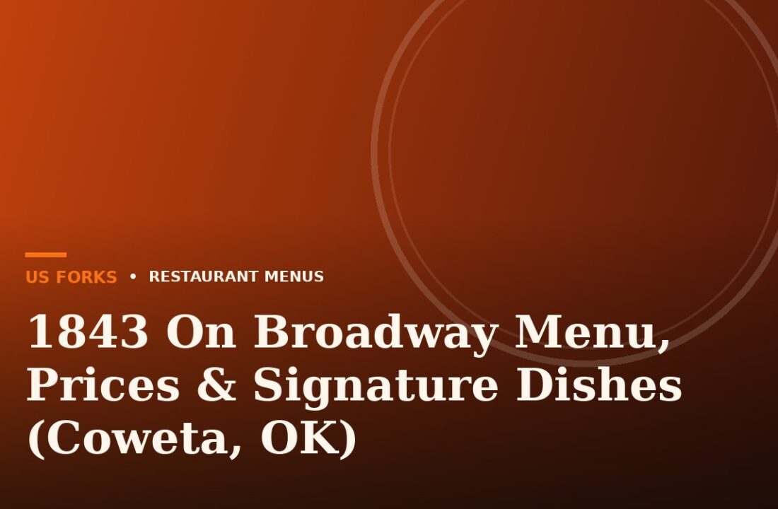 1843 On Broadway Menu, Prices & Signature Dishes (Coweta, OK)