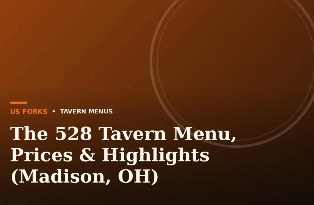 The 528 Tavern Menu, Prices & Highlights (Madison, OH)