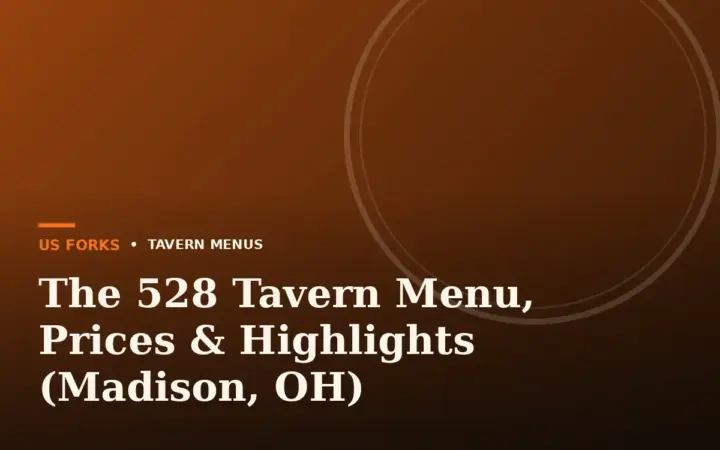 The 528 Tavern Menu, Prices & Highlights (Madison, OH)