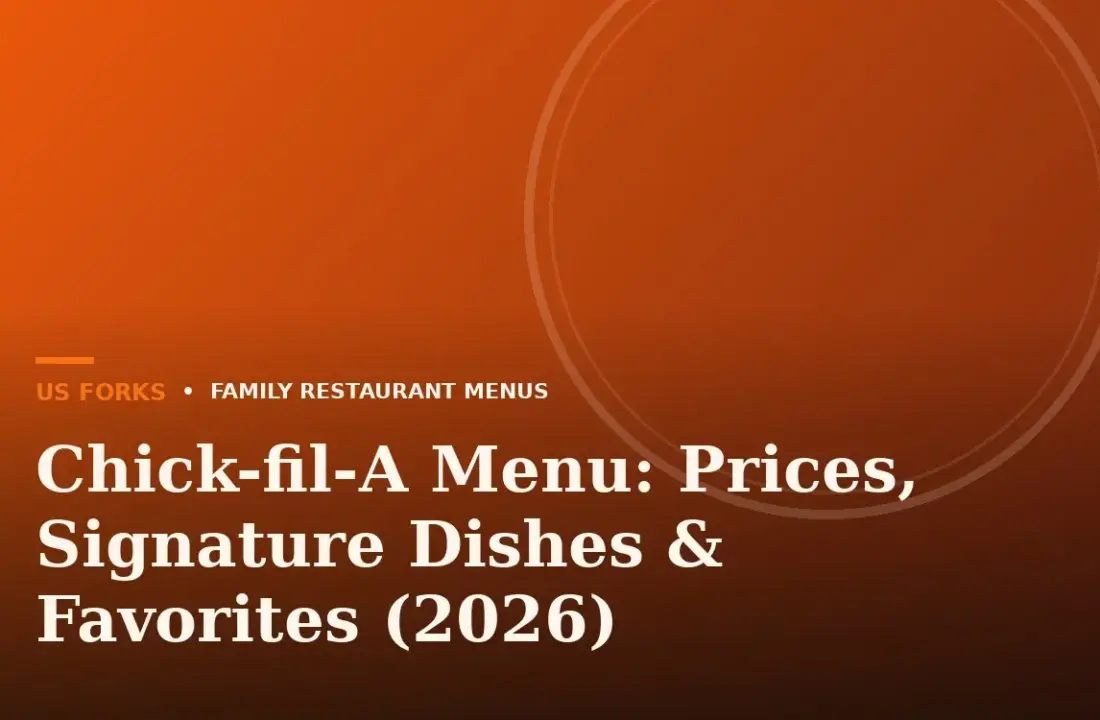 Chick-fil-A Menu: Prices, Signature Dishes & Favorites (2026)