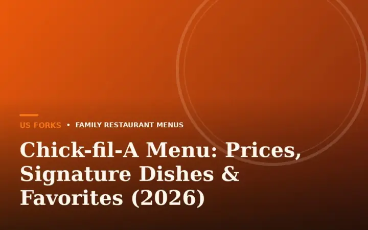 Chick-fil-A Menu: Prices, Signature Dishes & Favorites (2026)