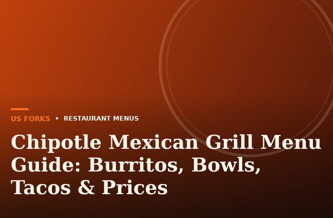 Chipotle Mexican Grill Menu Guide: Burritos, Bowls, Tacos & Prices
