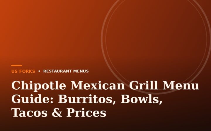 Chipotle Mexican Grill Menu Guide: Burritos, Bowls, Tacos & Prices