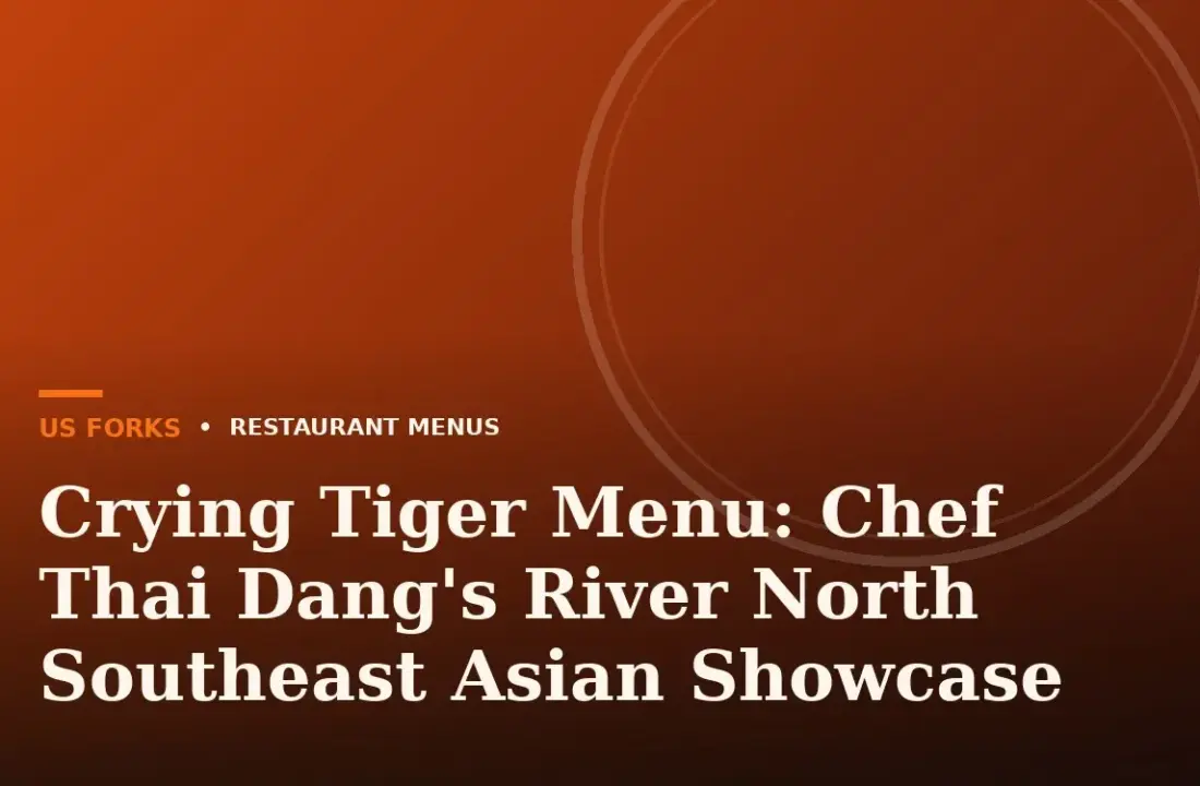 Crying Tiger Menu: Chef Thai Dang’s River North Southeast Asian Showcase