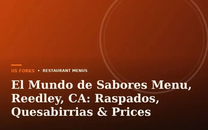 El Mundo de Sabores Menu, Reedley, CA: Raspados, Quesabirrias & Prices