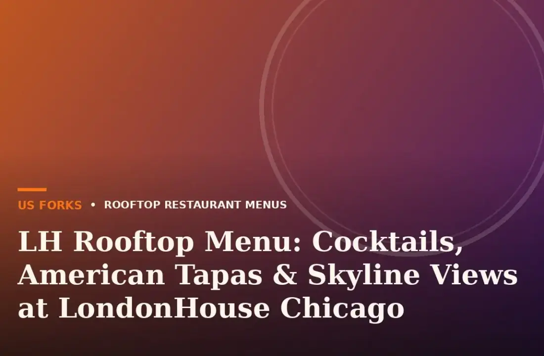 LH Rooftop Menu: Cocktails, American Tapas & Skyline Views at LondonHouse Chicago