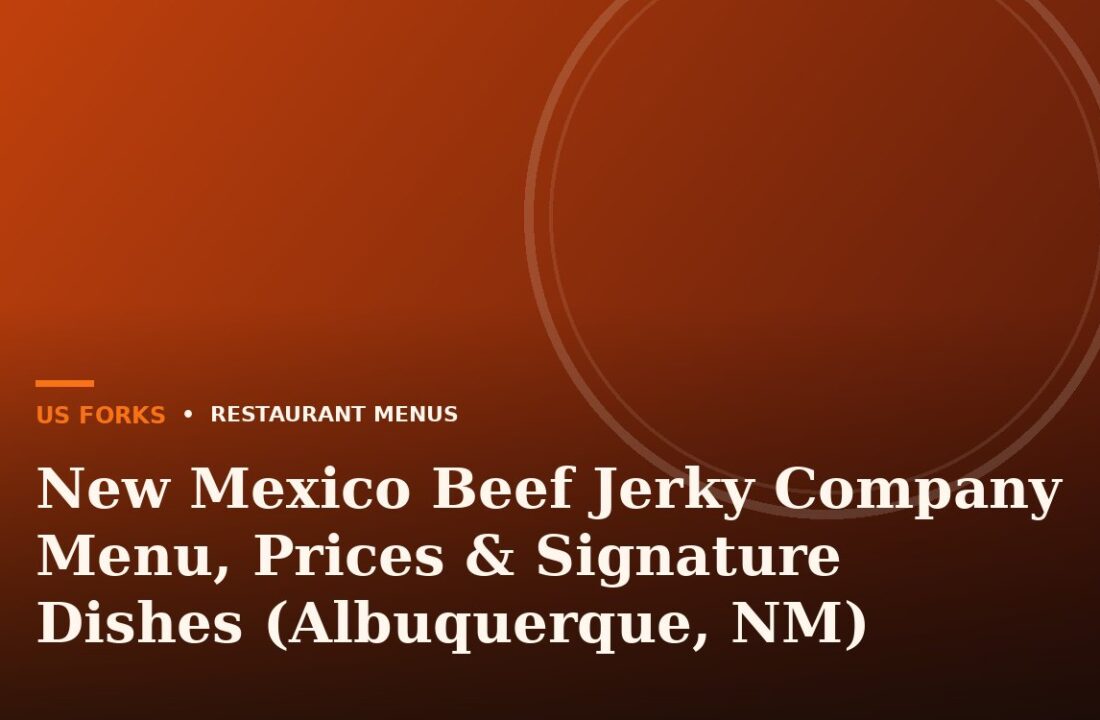 New Mexico Beef Jerky Company Menu, Prices & Signature Dishes (Albuquerque, NM)