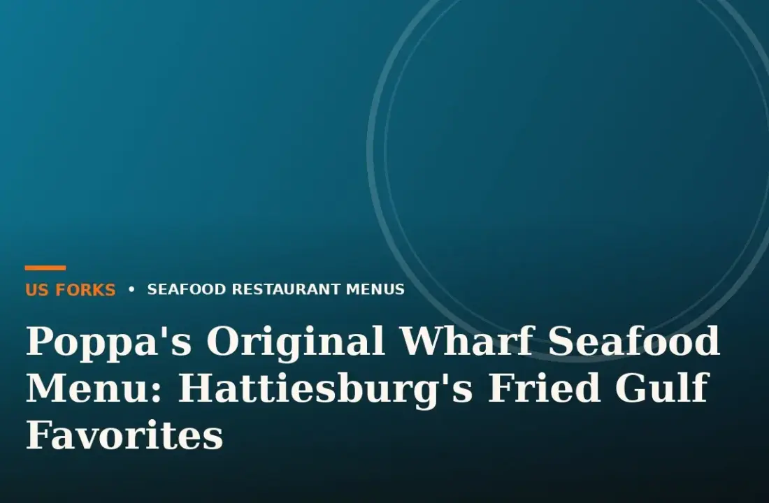 Poppa’s Original Wharf Seafood Menu: Hattiesburg’s Fried Gulf Favorites