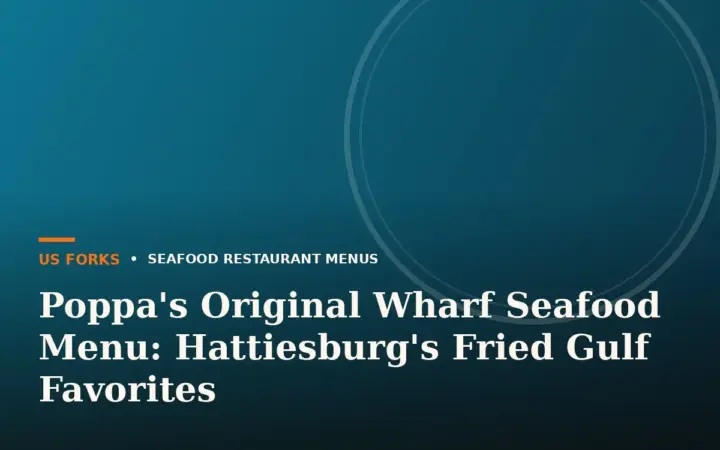 Poppa’s Original Wharf Seafood Menu: Hattiesburg’s Fried Gulf Favorites