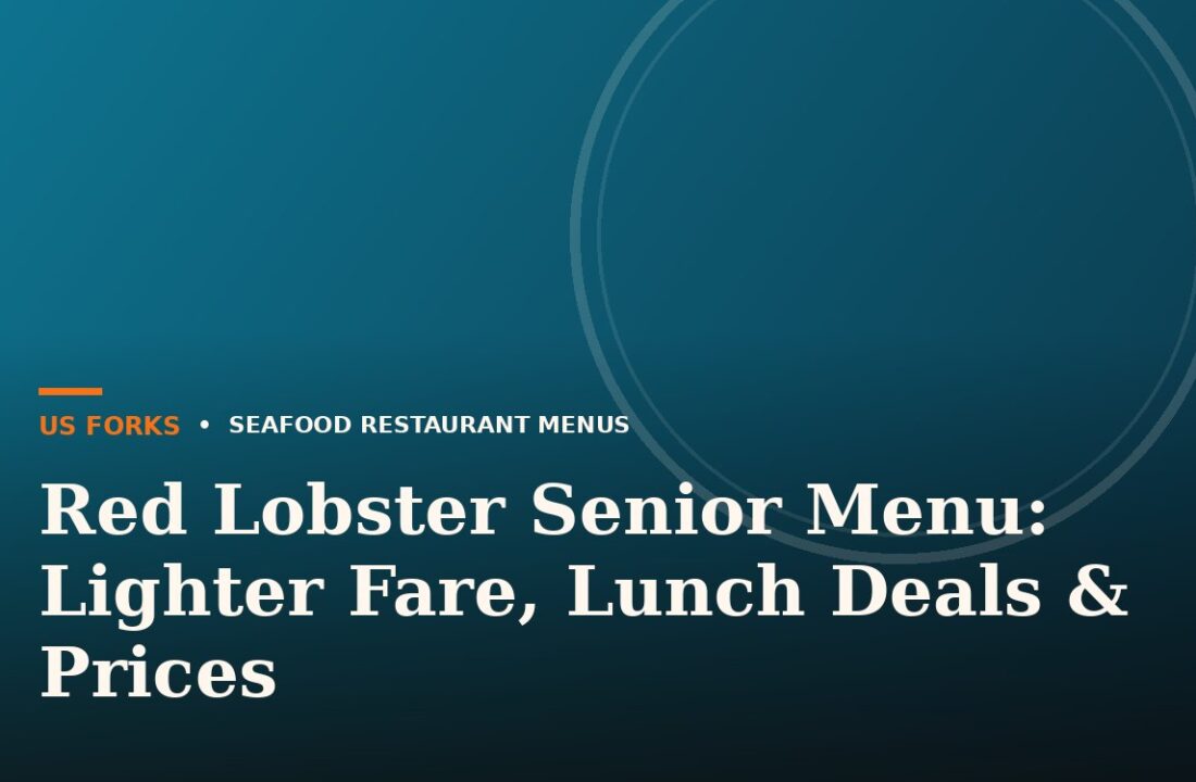Red Lobster Senior Menu: Lighter Fare, Lunch Deals & Prices