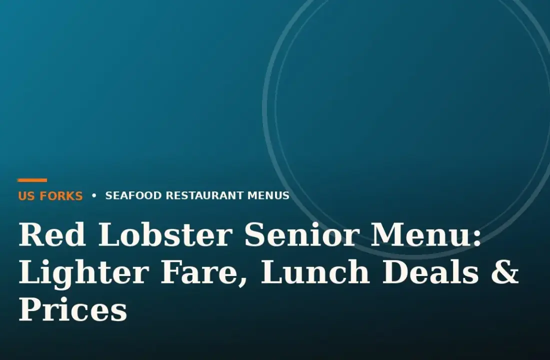 Red Lobster Senior Menu: Lighter Fare, Lunch Deals & Prices