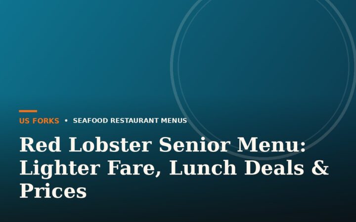 Red Lobster Senior Menu: Lighter Fare, Lunch Deals & Prices