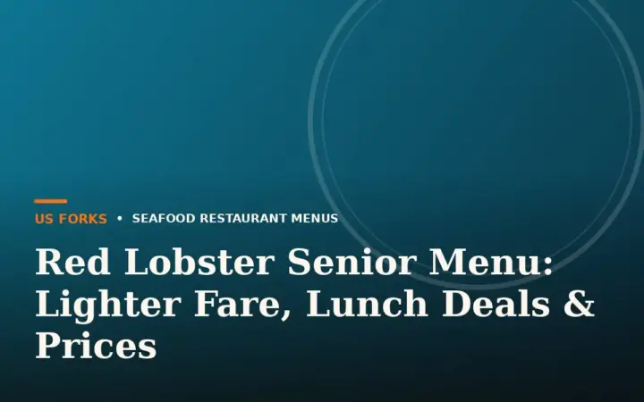 Red Lobster Senior Menu: Lighter Fare, Lunch Deals & Prices