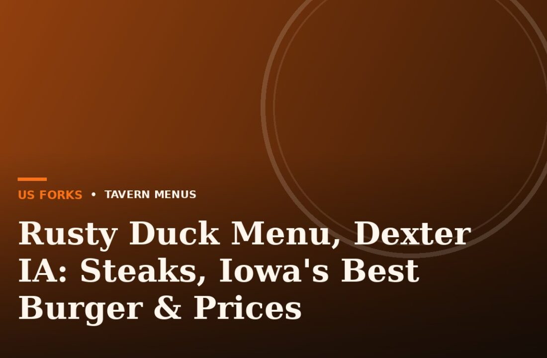 Rusty Duck Menu, Dexter IA: Steaks, Iowa’s Best Burger & Prices