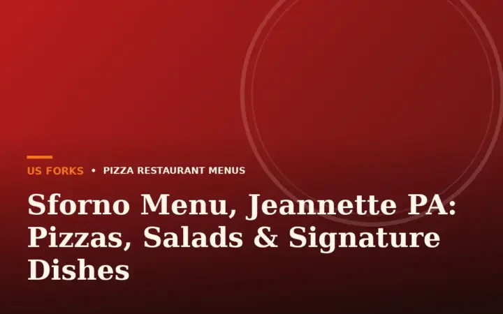Sforno Menu, Jeannette PA: Pizzas, Salads & Signature Dishes