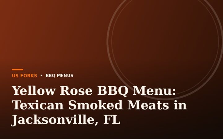 Yellow Rose BBQ Menu: Texican Smoked Meats in Jacksonville, FL